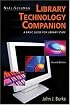 Neal-Schuman Library Technology Companion: A Basic Guide for Library Staff