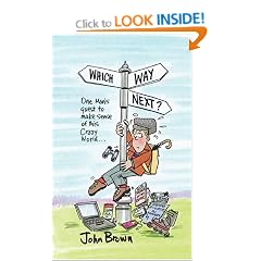 Which Way Next?: One Man's Quest to Try and Make Sense of This Crazy World