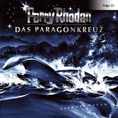 Perry Rhodan - Folge 25: Das Paragonkreuz. H�rspiel.
