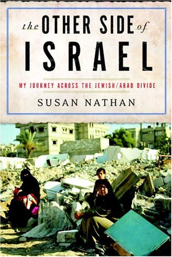 The Other Side of Israel: My Journey Across the Jewish/Arab Divide