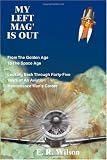 My Left Mag' is Out: From the Golden Age to the Space Age