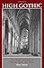 High Gothic the Classic Cathedrals of Chartres, Reims and Amiens