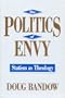 The Politics of Envy: Statism as Theology