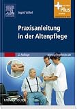 Praxisanleitung in der Altenpflege: mit www.pflegeheute.de-Zugang - Ingrid V&ouml;lkel