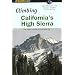 Climbing California's High Sierra, 2nd: The Classic Climbs on Rock and Ice