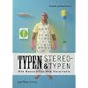 Typen und Stereotypen: Die Geschichte des Vorurteils