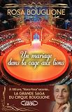 Un mariage dans la cage aux lions : La grande saga du cirque Bouglione