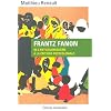 Frantz Fanon : De l'anticolonialisme � la critique postcoloniale