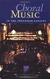 Choral Music in the Twentieth Century