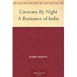 Caravans By Night A Romance of India