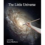 The Little Universe ~ Jason Matthews