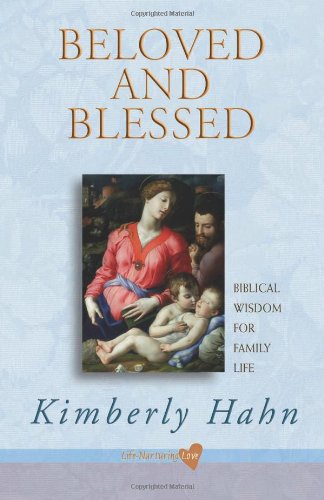 Beloved and Blessed: Biblical Wisdom for Family Life