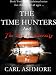 The Time Hunters and the Box of Eternity (Book 2 in the acclaimed series for children of all ages ...) by Carl Ashmore