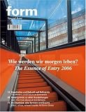 ENTRY 2006 - Perspektiven und Visionen im Design - Wie werden wir morgen leben? The Essence of Entry 2006 (Zeitschrift Form) - Kristina Raderschad