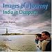 Images of a Journey: India in Diaspora