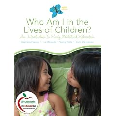 Who Am I in the Lives of Children? An Introduction to Early Childhood Education (8th Edition)
