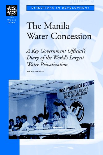 The Manila Water Concession: A Key Government Official's Diary of the World's Largest Water Privatization (Directions in Development) under Privatization in The Books Store