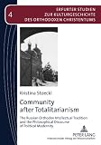 Community after totalitarianism : the Russian Orthodox intellectual tradition and the philosophical discourse of political modernity