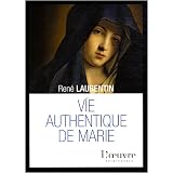 Vie authentique de Marie : P�n�trer son intimit�par Ren� Laurentin
