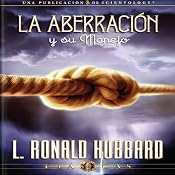 La Aberración y su Manejo [Aberration and the Handling Of, Spanish Castilian Edition] | [L. Ron Hubbard]