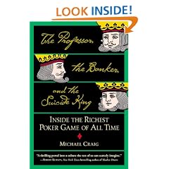 The Professor, The Banker And The Suicide King: Inside the Richest Poker Game of all Time