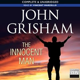 The Innocent Man: Murder and Injustice in a Small Town (Unabridged)