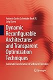 Dynamic reconfigurable architectures and transparent optimization techniques : automatic acceleration of software execution