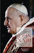 Meet John XXIII: Joyful Pope and Father to All