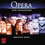 Opera New Generation - Greatest Arias [Best of]