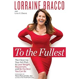 To the Fullest: The Clean Up Your Act Plan to Lose Weight, Rejuvenate, and Be the Best You Can Be