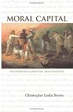 Image of Moral Capital: Foundations of British Abolitionism (Published for the Omohundro Institute of Early American History and Culture)