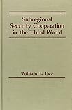 Subregional security cooperation in the third world