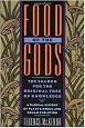 Food of the Gods: The Search for the Original Tree of Knowledge A Radical History of Plants, Drugs, and Human Evolution