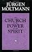 The Church in the Power of the Spirit: A Contribution to Messianic Ecclesiology