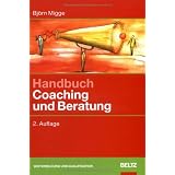 Handbuch Coaching und Beratung: Wirkungsvolle Modelle, kommentierte Falldarstellungen, zahlreiche �bungen (Beltz Weiterbildung)von "Bj�rn Migge"