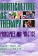 Horticulture As Therapy : Principles and Practice