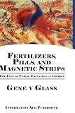 Fertilizers, Pills, And Magnetic Strips: The Fate Of Public Education In America (PB)