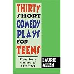 Thirty Short Comedy Plays for Teens: Plays for a Variety of Cast Sizes book cover