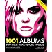 1001 Albums: You Must Hear Before You Die (1001 Must Before You Die)