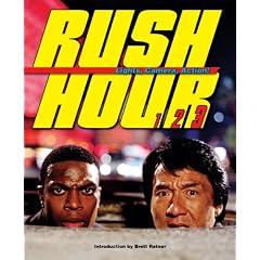 Rush Hour: Lights, Camera, Action!: The Blockbuster Companion to the Jackie Chan-Chris Tucker Trilogy (Newmarket Pictorial Moviebook)