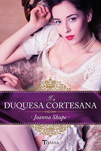 La duquesa cortesana (Titania época) (Spanish Edition)