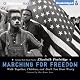 Marching for Freedom: Walk Together, Children, and Don't You Grow Weary