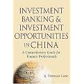 Investment Banking and Investment Opportunities in China (A Comprehensive Guide for Finance Professionals) (Hardcover)