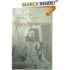 Yoga in Modern India: The Body between Science and Philosophy