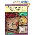 Handpainted Gifts for All Occasions: 29 Quick and Easy Projects