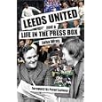 Leeds United and a Life in the Press Box 