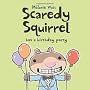 Scaredy Squirrel Has a Birthday Party