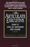 The Articulate Executive: Learn to Look, Act, and Sound Like a Leader