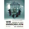 Wie verdiene ich durch Immobilien ein Verm�gen