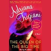 The Queen of the Big Time | [Adriana Trigiani]